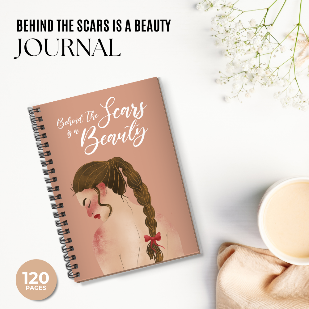 Behind The Scars Is A Beauty - An Inner Healing Journal