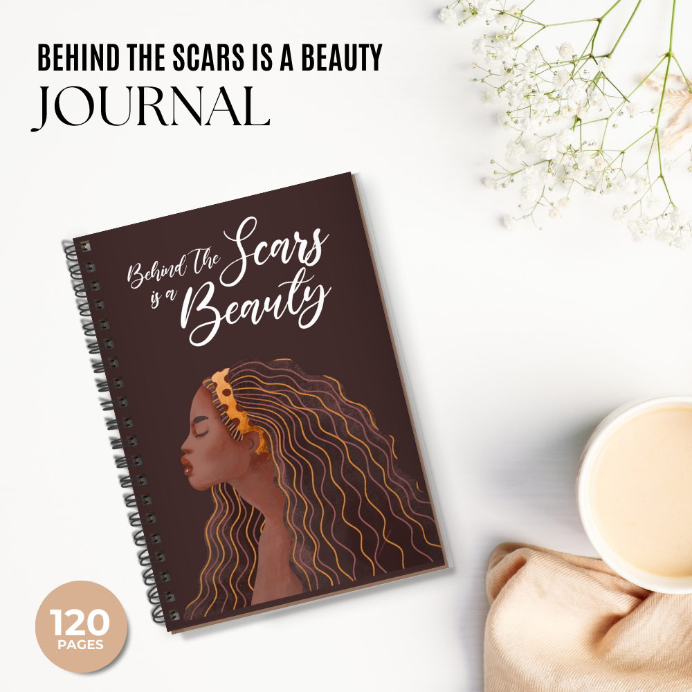 Behind The Scars Is A Beauty - An Inner Healing Journal